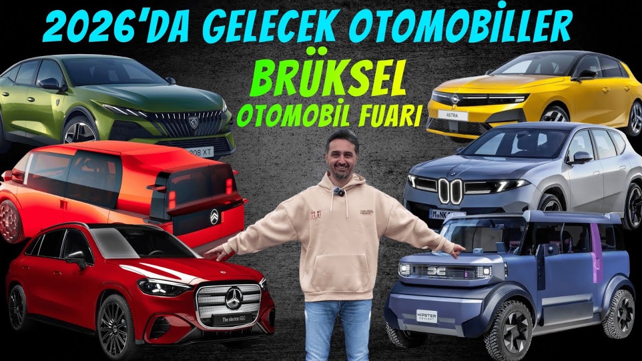 2026'da Türkiye'ye Gelecek Otomobiller - Brüksel Otomobil Fuarı