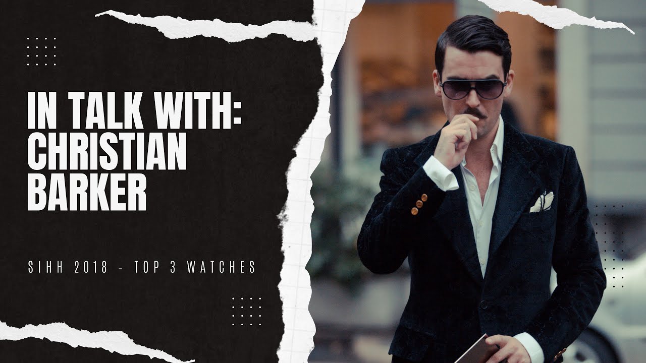Christian Barker SIHH 2018 Top 3 Watches