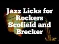 Michael Brecker and John Scofield - Jazz Licks for Rockers