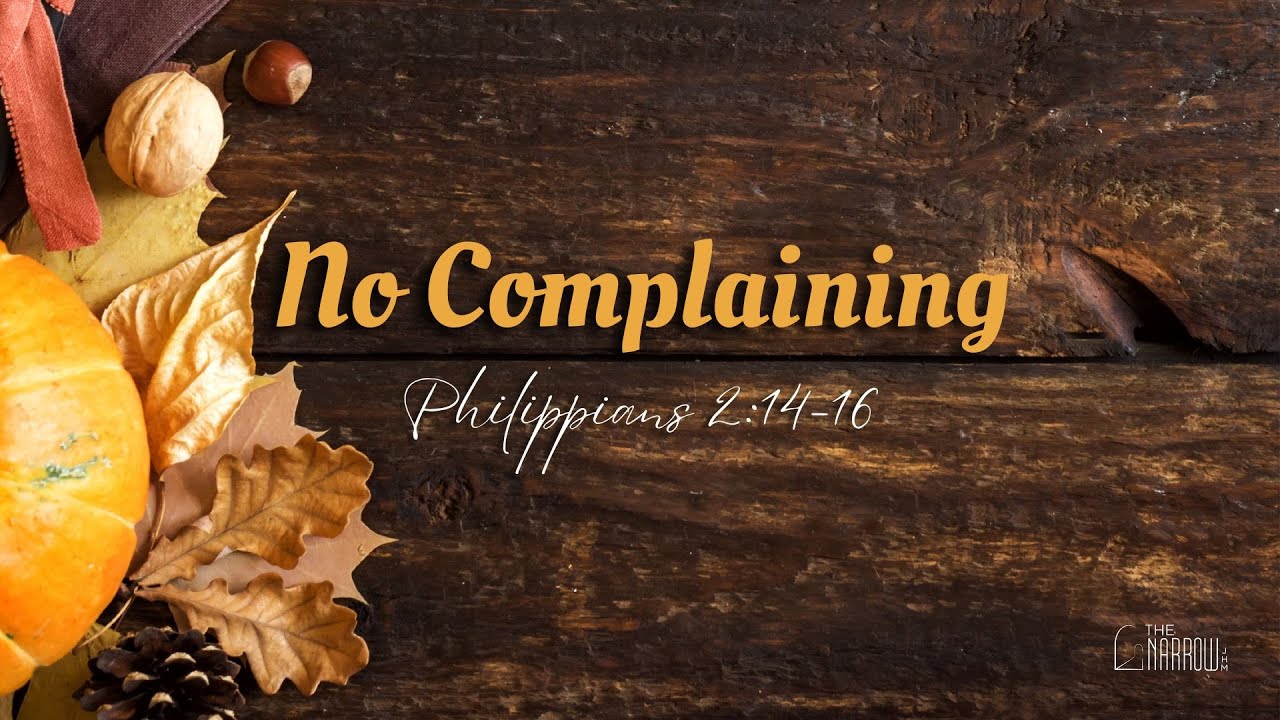 No Complaining (Philippians 2:14-16) | The Narrow Jr. High Ministry ...