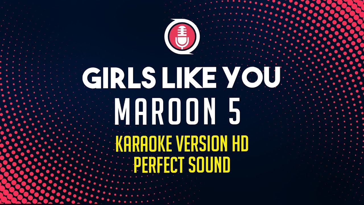 Maroon 5 Girls Like You (Karaoke Version HD) YouTube