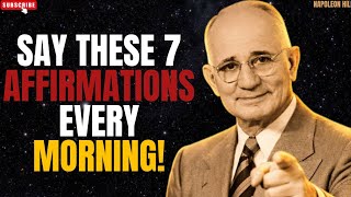 Say These 7 Affirmations Every Morning | Napoleon Hill’s Formula for Success