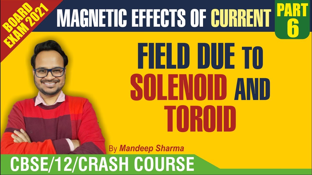 Moving Charges and Magnetism 06 || Magnetic Field Due to Solenoid and Toroid || Physics Class 12
