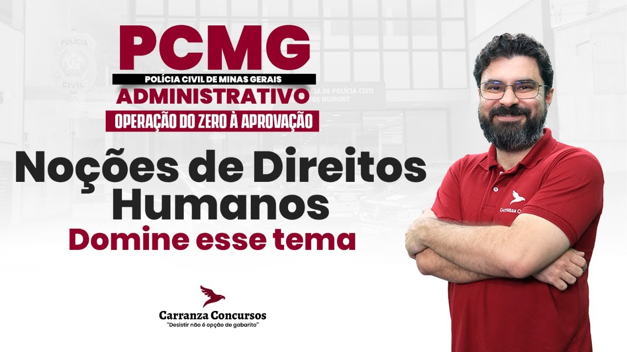 Concurso PCMG - Noções de direitos humanos - Domine esse tema