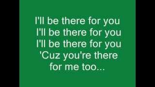 The Rembrandts - I'll Be There For You lyrics