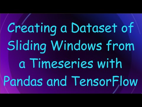 Creating a Dataset of Sliding Windows from a Timeseries with Pandas and TensorFlow