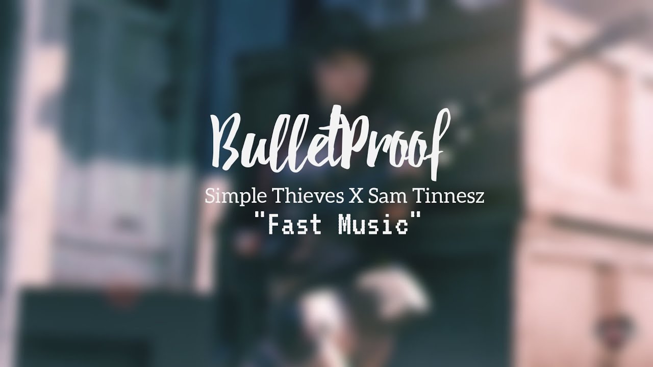 Simple Thieves X Sam Tinnesz - BulletProof