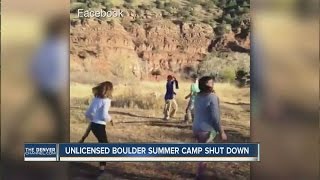 Unlicensed Boulder summer camp shut down