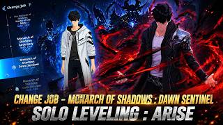 CHANGE JOB  - MONARCH OF SHADOWS  : DAWN SENTINEL ► SOLO LEVELING : ARISE