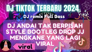 DJ ANDAI TAK BERPISAH STYLE BOOTLEG DROP JJ MENGKANE YANG LAGI VIRAL exported 0