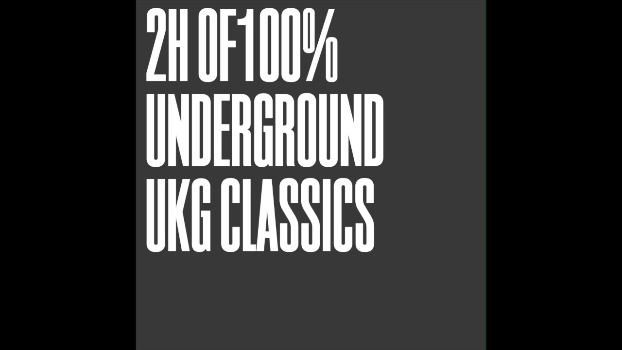 2h of 100% Underground UKG Classics