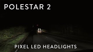 Polestar 2 pixel LED night time driving - these headlights are amazing!