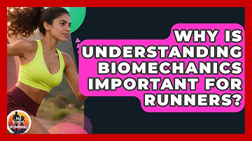 Why Is Understanding Biomechanics Important for Runners? - All Sorts Of Running