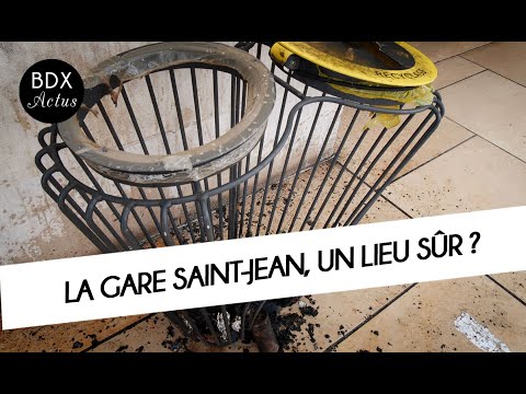 La gare Saint-Jean, un lieu sûr ? Bordeaux Actus