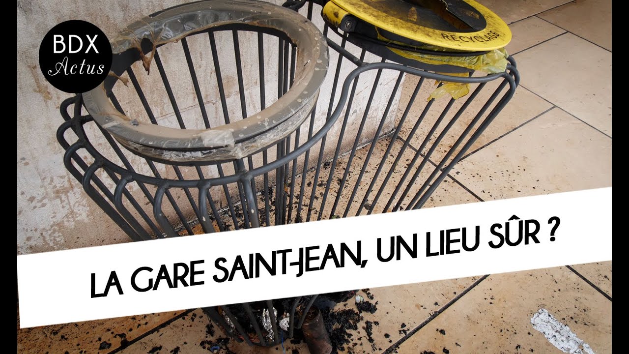 La gare Saint-Jean, un lieu sûr ? Bordeaux Actus