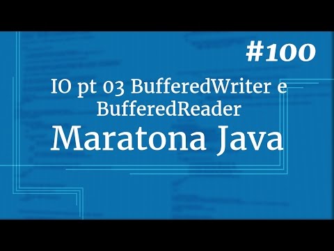 Curso Java Completo - Aula 100: IO pt 03 BufferedWriter e BufferedReader