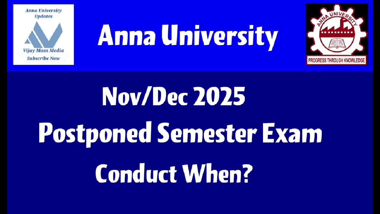 Anna University Nov/Dec 2025 Postponed Semester Exam Conduct When? Latest News Tamil