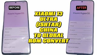 XIAOMI 13 ULTRA (ISHTAR) CHINA TO GLOBAL ROM CONVERT✅🆗INSTANT PROCESS🛜NO NEED BOOTLOADER UNLOCK🔓 screenshot 3