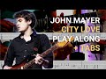 John mayer  city love  guitar playalong  tab