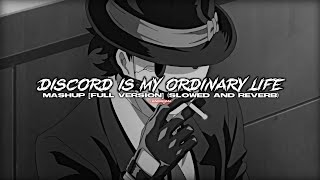 discord x my ordinary life (slowed + reverb) | full mashup