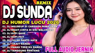 DJ REMIX SUNDA 🎧 BEST LATEST HUMOR ALBUM 2026 - DJ NGUSEUP DI CAREKAN PAMAJIKAN 😂