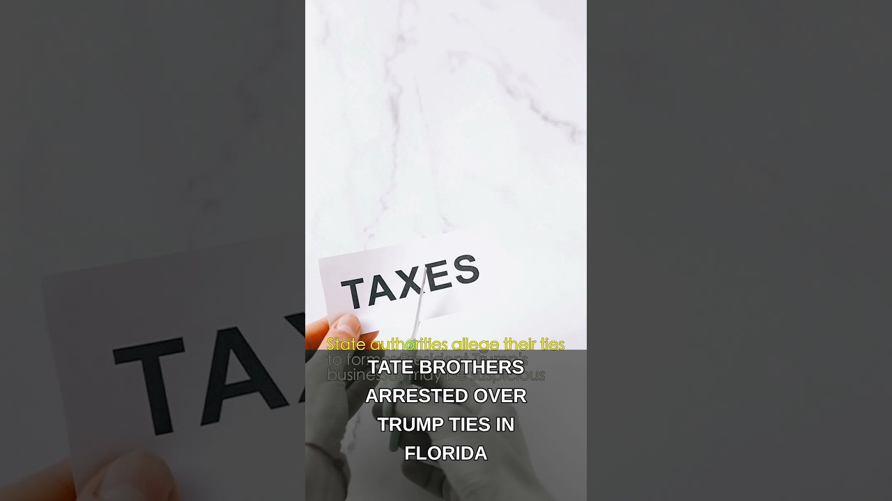 Tate Brothers Arrested Over Trump Ties in Florida