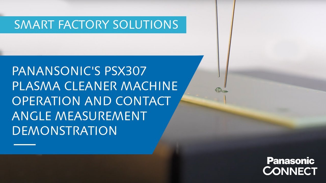 Panasonic's PSX307 Plasma Cleaner: Machine Operation and Contact Angle Measurement Demonstration