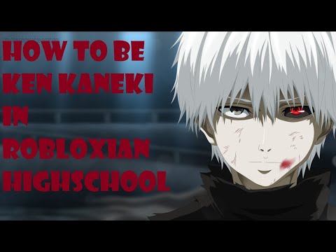 2nziogcbdlyfsm - how to be kaneki tokyo ghoul in robloxian high school youtube