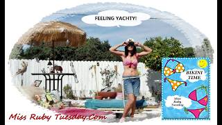 Miss Ruby Tuesday- BIKINI TIME Feeling Yachty!