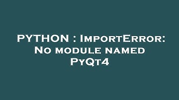 PYTHON : ImportError: No module named PyQt4