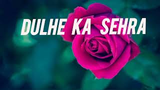 DULHE KA SEHRA REMIX DJ MUSIC #2024