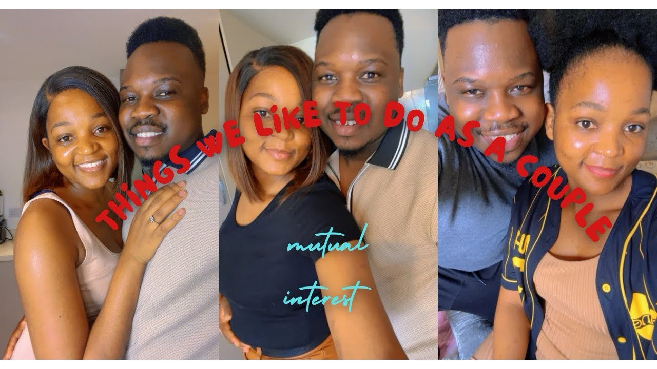 The things we enjoy doing together as a couple - YouTube