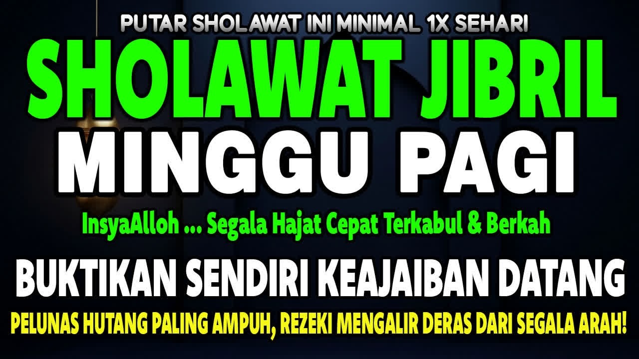 AMALAN SABTU PAGI‼️SHOLAWAT JIBRIL PENARIK REZEKI & PELUNAS HUTANG - DOA MUSTAJAB PENYEJUK HATI