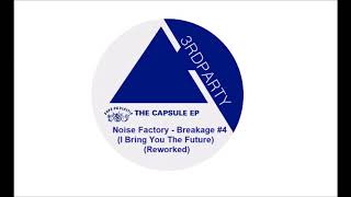 Noise Factory - Breakage #4 (I Bring You The Future) (Reworked)