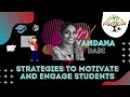 How to motivate and engage students by Vandana Dadi