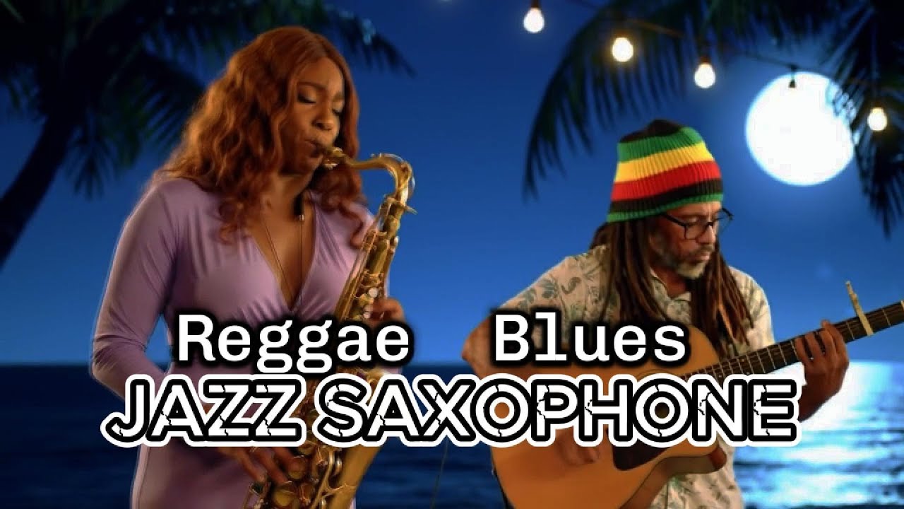 Jazz Sax –Reggae fussion Ultimate Chill Instrumental for Relaxation