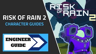 Engineer Character Guide: Risk of Rain 2