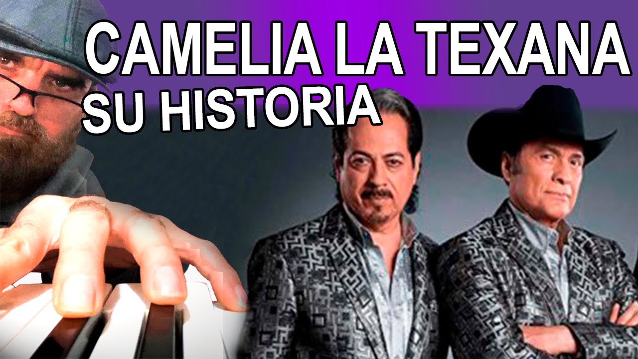 👩🔥 LA HISTORIA DE CAMELIA LA TEXANA DE LOS TIGRES DEL NORTE 🤠🎵 YouTube