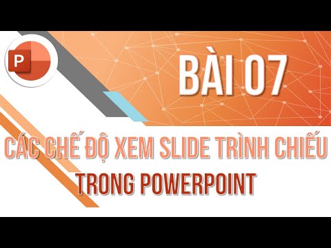 Video Học PowerPoint cơ bản | Bài 07: Các chế độ xem slide... - youtube