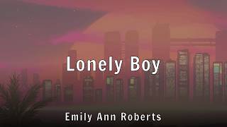 Emily Ann Roberts - Lonely Boy (Lyrics)