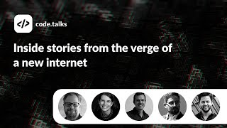 code.talks 2022 - Panel: Inside stories from the verge of a new internet