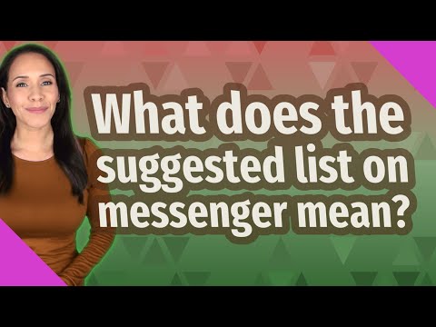 What does the suggested list on messenger mean?