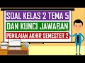 Soal kelas 2 tema 5 dan kunci jawaban  penilaian akhir semester 2