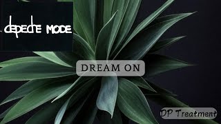 Dream On (Depeche Mode) - DP Treatment