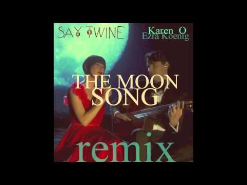 Karen O & Ezra Koenig - The Moon Song (Say Twine Remix) (Her OST)