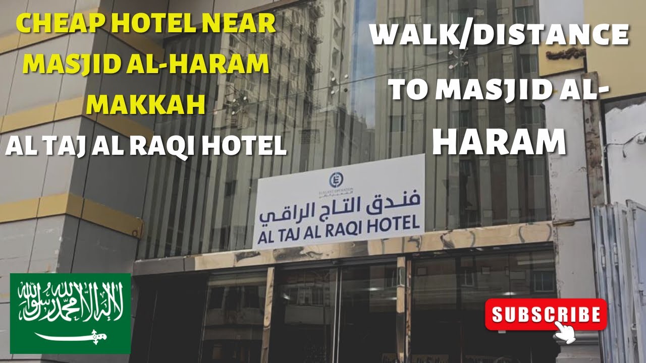 al-taj-al-raqi-hotel-i-walk-distance-to-masjid-al-haram-i-makkah-youtube