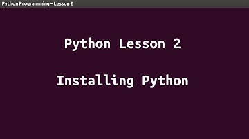 Python Lesson 02 - Installing Python
