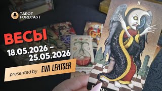 LIBRA. Tarot Forecast by Eva Lehtser from 05/18/26 - 05/25/26. Timeless In-Depth Tarot Reading