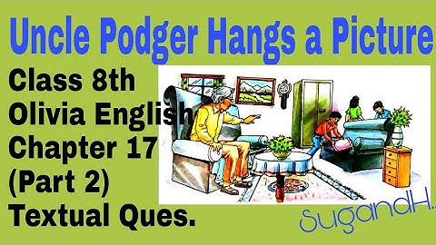 Uncle Podger Hangs a Picture - Chapter 17 - Olivia English- Class 8th - Textual Question- Part 2