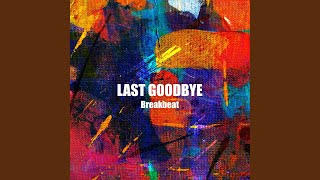DJ LAST GOODBYE BREAKBEAT - Dj Kisut